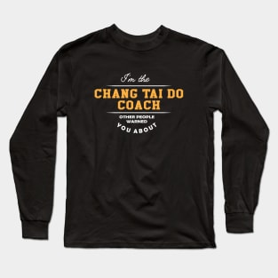 Chang Tai Do Coach - Other people warned you about Long Sleeve T-Shirt